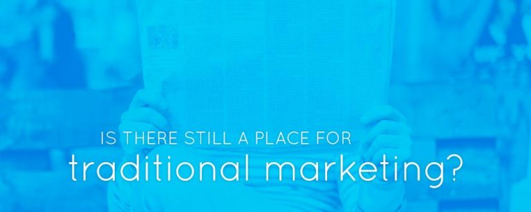 header says "is there still a place for traditional marketing"