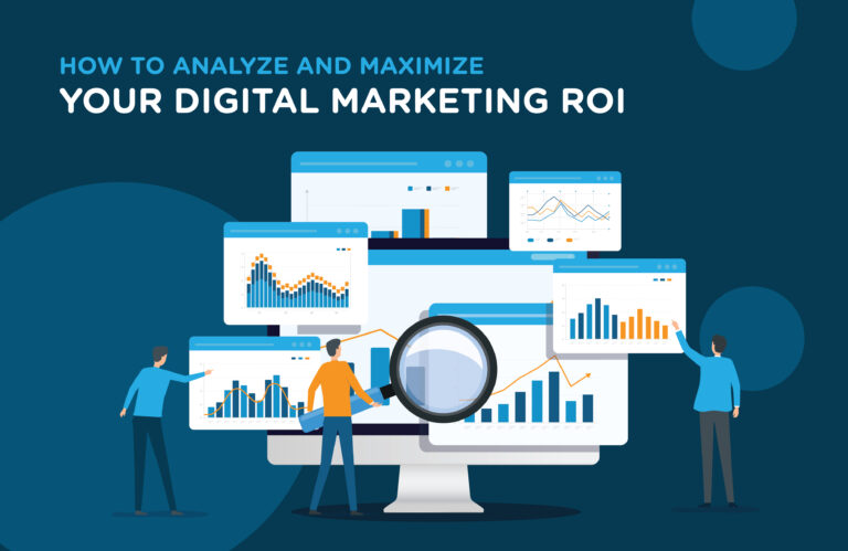 How To Analyze and Maximize Your Digital Marketing ROI 